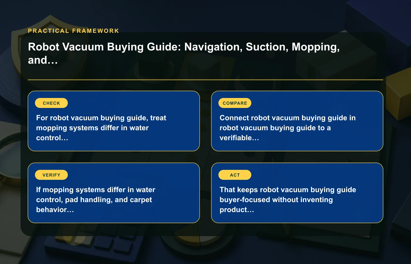 Robot Vacuum Buying Guide: Navigation, Suction, Mopping, and Maintenance: practical framework for For robot vacuum buying guide, treat mopping systems differ in water control…